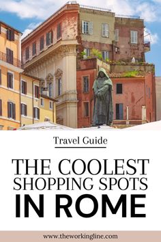 the coolest shopping spots in rome, italy with text overlay that reads travel guide