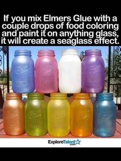 there are many different colored mason jars on the table and one is saying, if you mix linens glue with a couple drops of food coloring and paint to anything glass, it will create a seaglass effect