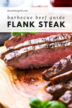 sliced steak on a wooden cutting board with basil leaves and sauce in the background text reads barbecue beef guide flak steak