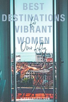 an open door with the words best destinations for vibrant women over fifty written on it