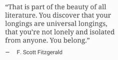 a quote from f scott fitzgerald about the beauty of all literature, you discovery that your longings are unversal long