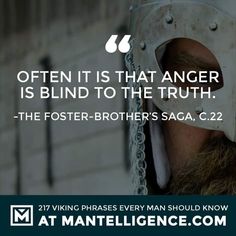 a man with a beard wearing a viking helmet and chain around his neck that says, often it is that anger is blind to the truth