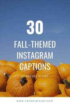 orange pumpkins with the words 30 fall - themed instagram captions on them