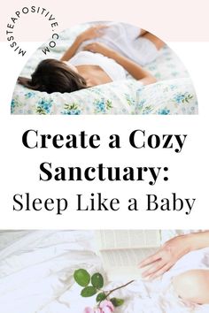 a woman laying in bed with the words create a cozy sanctuary sleep like a baby