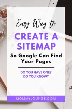 a laptop with the words easy ways to create a sitemap so google can find your pages do you have one? do you know?