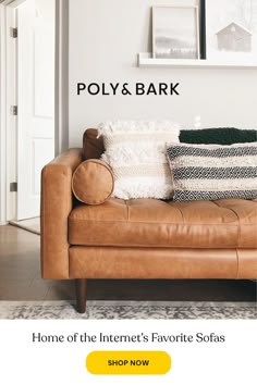 a brown leather couch with pillows on it and the text poly & bark home of the internet's favorite sofas