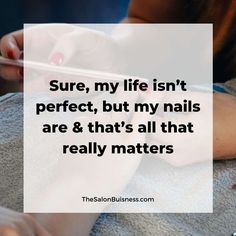 139 Best Nail Quotes, Puns & Sayings [Instagram Images] Getting Nails Done, Cosmetology Quotes