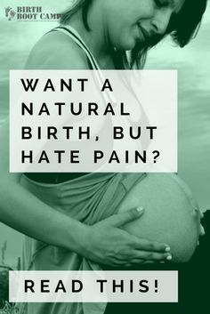 a pregnant woman holding her stomach with the caption, i want a natural birth, but hate pain? read this