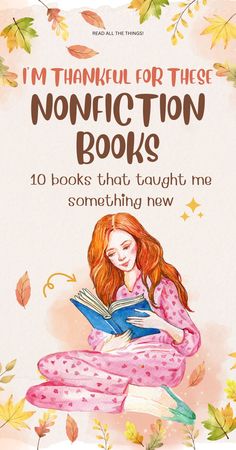 i'm thinking for these non - fiction books 10 books that taught me something new