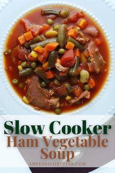 a bowl of slow cooker ham vegetable soup on a white plate with text overlay