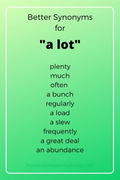 a green background with the words, better syonyns for'a lot '