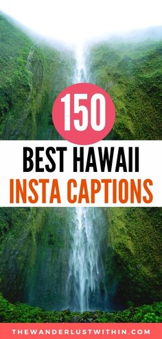 the words, best hawaii insta captions are in front of a waterfall and green hills