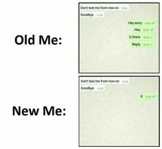 two screens showing text messages from someone on their cell phone and the caption reads,'old me new me '