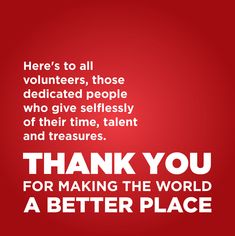 a red background with the words thank you for making the world a better place on it