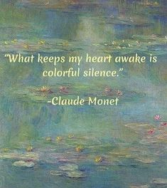 Monet Quotes, Monet Paintings, Literary Quotes, Tech Design, Infp, Claude Monet