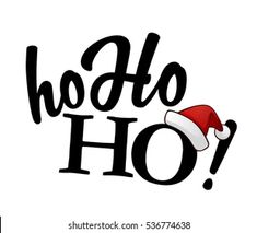 the word ho ho written in black ink with a santa hat on it's head