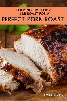 sliced pork roast with text overlay cooking time for a 2lb roast for a perfect pork roast