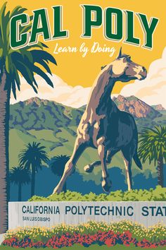 the california polytechic state is depicted in this vintage style poster, featuring a horse and palm trees