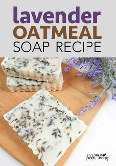 lavender oatmeal soap recipe on a cutting board