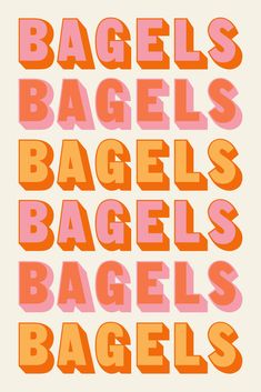 an orange and pink poster with the words bagels in different font styles on it