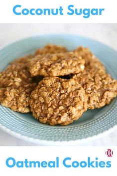 oatmeal cookies on a plate with the words coconut sugar