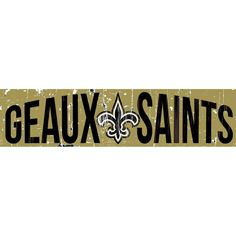 a sign that says,'geauxx saints'in black and gold on a white background