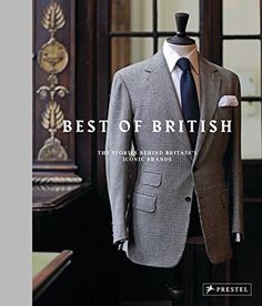 Classic British Style, British Style Men, Master Tailor, Best Of British, Best Mens Fashion, British Heritage, Savile Row, Fashion Books, British Royals