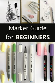 marker guide for beginners with markers, pens and other things to draw on paper