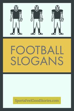 three football players with the words football slogans