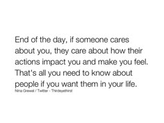 an image with the quote end of the day if someone cares about you, they care about how their actions impact you and make you feel