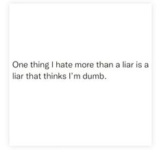 #LoveThis #True #Liar Lier People Quotes, Quotes For Liers, Liar People Quotes, A Liar Quotes, Quotes Liars, Men Are Liars Quotes, Pretty Lies Quotes, Men Lie Quotes, Lie Quotes