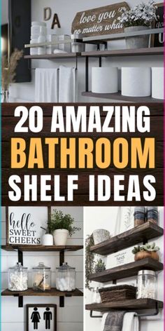 bathroom shelf ideas with text overlay that reads 20 amazing bathroom shelf ideas