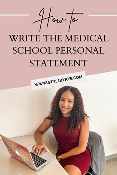 a woman sitting in front of a laptop computer with the title how to write the medical school personal statement