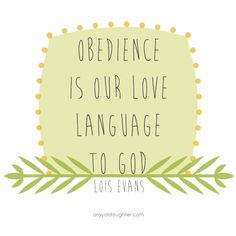 an image of a quote with the words, obedience is our love language to god