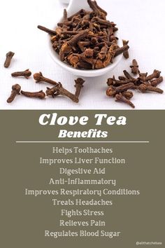 clove tea benefits and uses