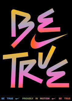 the word be true is made up of different colors and letters on a black background