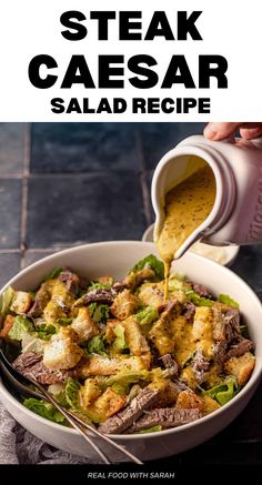 steak caesar salad recipe in a bowl with dressing being drizzled over it