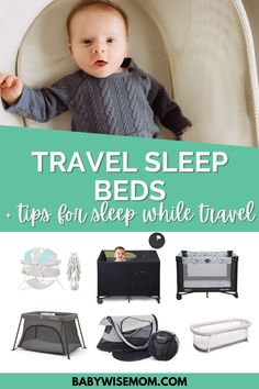 a baby in a crib with the words travel sleep beds tips for sleeping while traveling