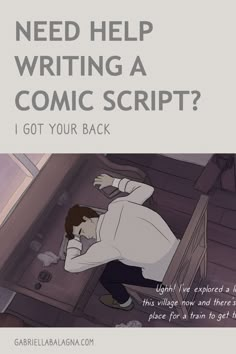 a comic strip with the caption need help writing a comic script? i got your back