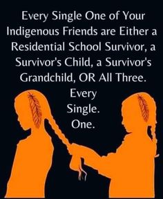 an orange silhouette of two children holding hands with the caption every single one of your indigenouss friends are either a residential school survivor, a