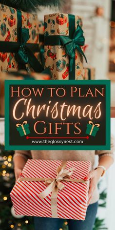 a woman holding presents in her hands with the words how to plan christmas gifts on it