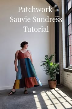 a woman standing in front of a window with the words patchwork sauvie sundress