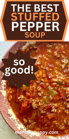 Photo of Stuffed Pepper Soup. Text says, "The Best Stuffed Pepper Soup so good!! montanahappy.com" Slow Cooker Stuffed Pepper Soup, Stuffed Pepper Soup Recipe, Green Pepper Soup, Pepper Soup Recipe, Slow Cooker Stuffed Peppers, Rustic Recipes