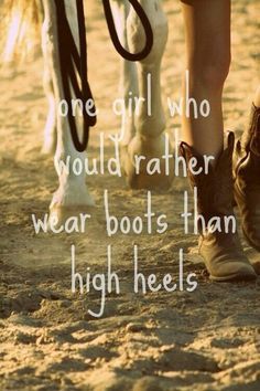 two horses standing next to each other with a quote on the bottom one saying, one girl who would rather wear boots than high heels