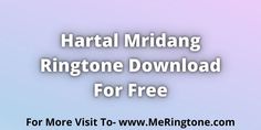 the text, hartal mirdang ringtone download for free is shown in white