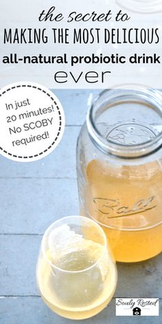 a mason jar filled with lemonade next to a glass full of lemonade and the words making the most delicious all - natural probiotic drink ever