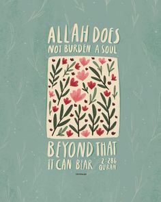 an illustrated poster with the words,'allah does not burden as soul beyond that it can