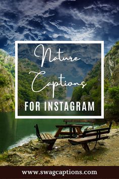 a picnic table with the words nature captions for instagrams on it and an image of mountains in the background