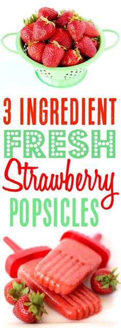 strawberry popsicles with text overlay that reads 3 ingredient fresh strawberry popsicles