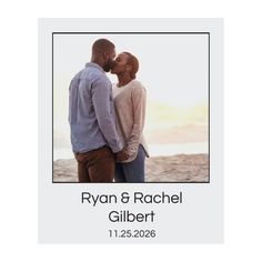 an image of a couple kissing in front of the ocean with text that reads ryan and rachel gilbert 11 - 25 - 205